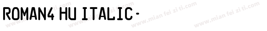 ROMAN4 HU Italic字体转换